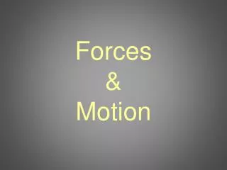 Forces &amp; Motion