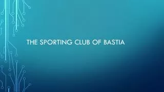 THE SPORTING CLUB OF BASTIA
