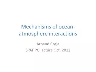 Mechanisms of ocean-atmosphere interactions