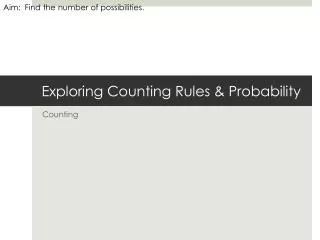 Exploring Counting Rules &amp; Probability