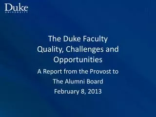 The Duke Faculty Quality, Challenges and Opportunities