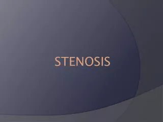 STENOSIS