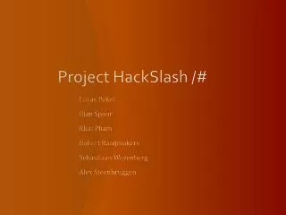 Project HackSlash /#
