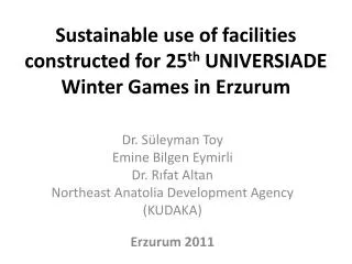 Sustainable use of facilities constructed for 25 th UNIVERSIADE Winter Games in Erzurum