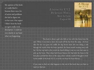 A horse for X.Y.Z. By L ouise Moeri Non fiction Pages 98