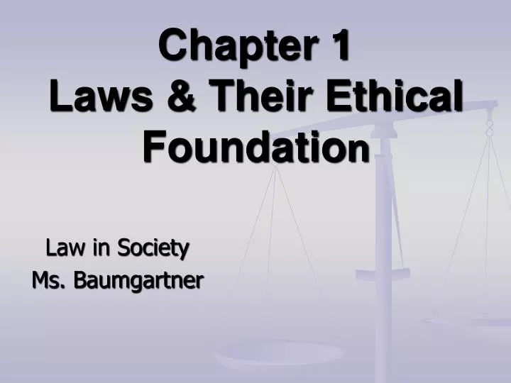 chapter 1 laws their ethical foundatio n