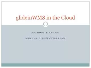 glideinWMS in the Cloud