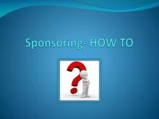 Sponsoring- HOW TO
