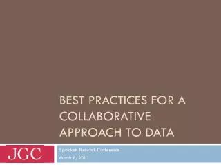 BEST PRACTICES FOR A COLLABORATIVE APPROACH TO DATA