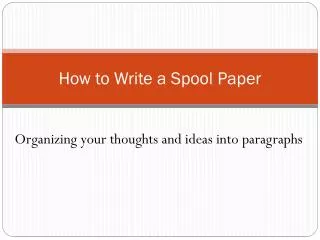 how to write a spool paper
