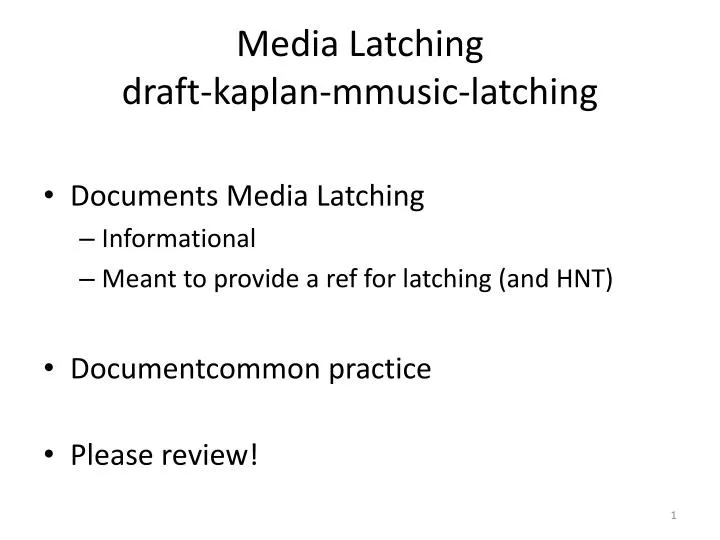 media latching draft kaplan mmusic latching