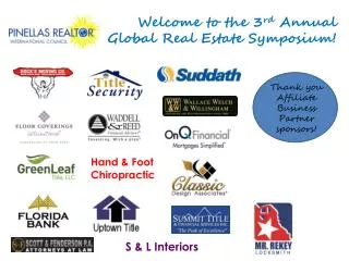 Welcome to the 3 rd Annual Global Real Estate Symposium!