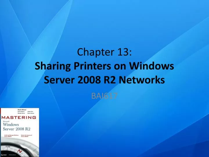 chapter 13 sharing printers on windows server 2008 r2 networks