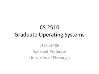 CS 2510 Graduate Operating Systems