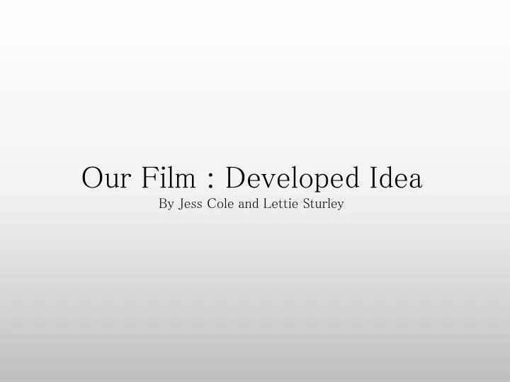 our film developed idea