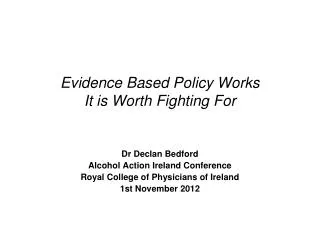 Evidence Based Policy Works It is Worth Fighting For