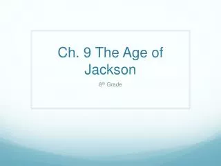 ch 9 the age of jackson