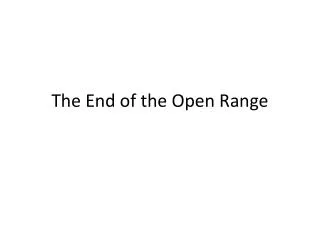 The End of the Open Range