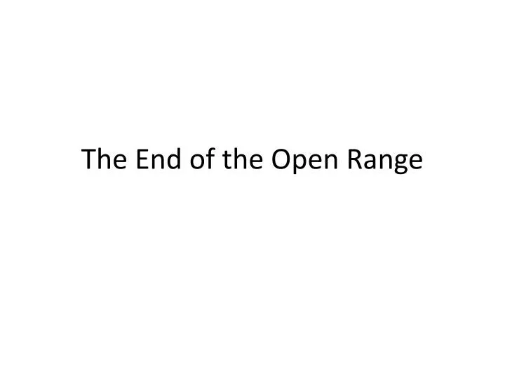 the end of the open range