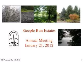 Steeple Run Estates Annual Meeting January 21, 2012