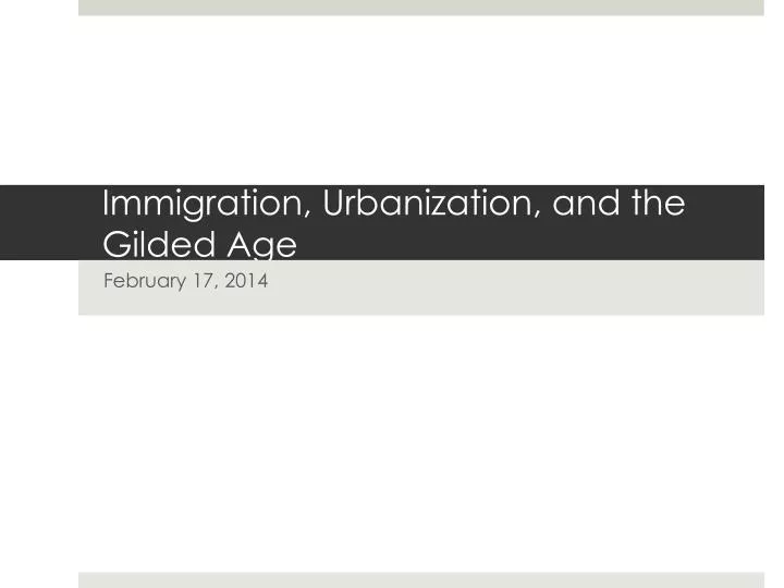 immigration urbanization and the gilded age