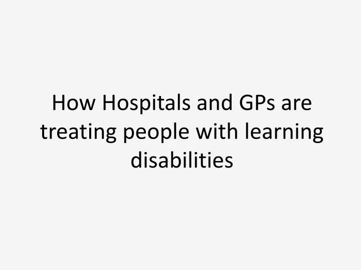 how hospitals and gps are treating people with learning disabilities