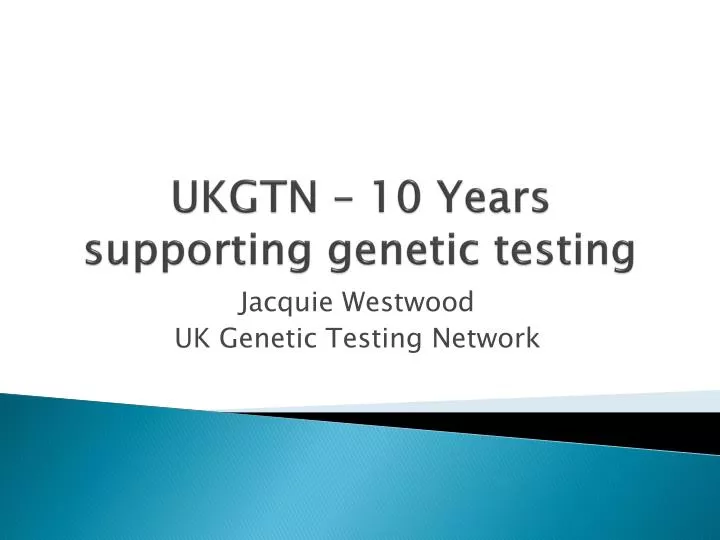 ukgtn 10 years supporting genetic testing