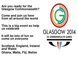 Are you ready for the Glasgow Commonwealth?		 	Come and join us here from all around the world