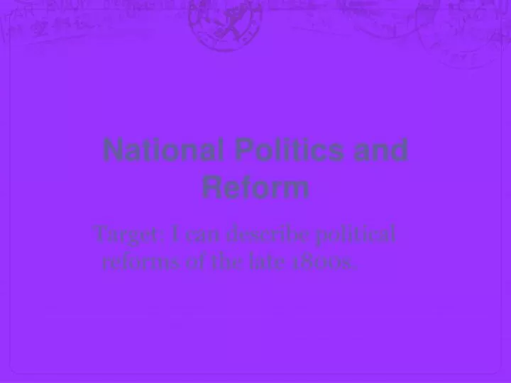 national politics and reform