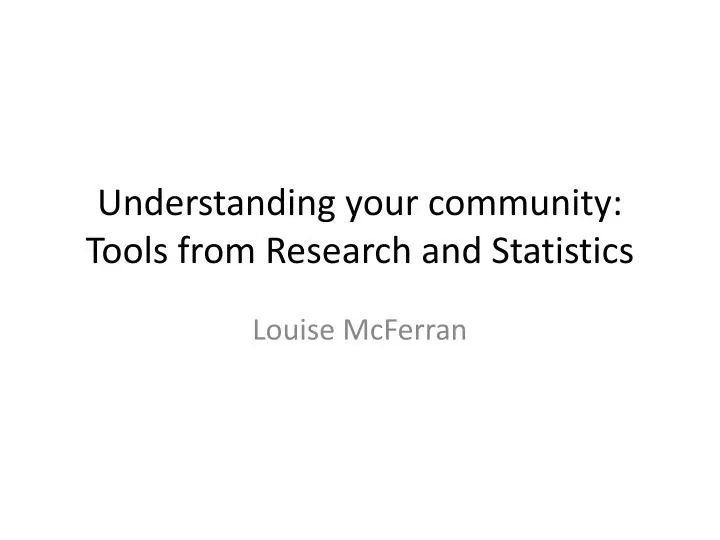 understanding your community tools from research and statistics