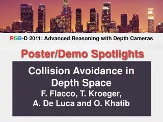 Collision Avoidance in Depth Space F. Flacco, T. Kroeger, A. De Luca and O. Khatib