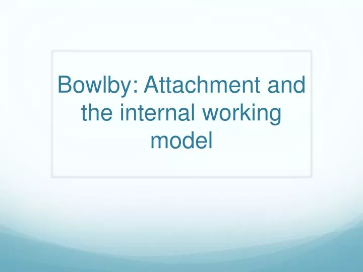 bowlby attachment and the internal working model