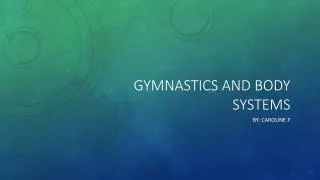 Gymnastics and body systems