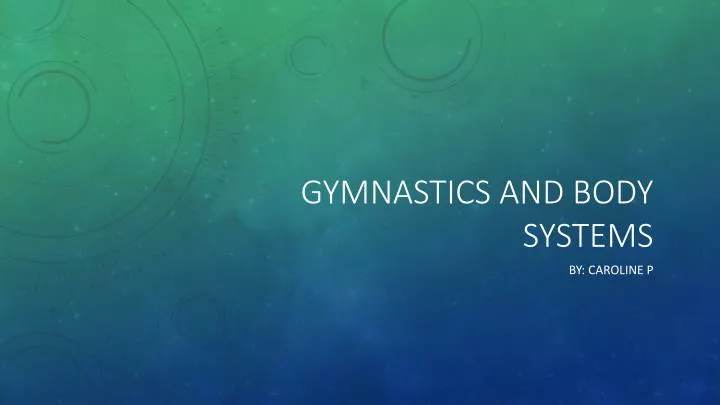 gymnastics and body systems