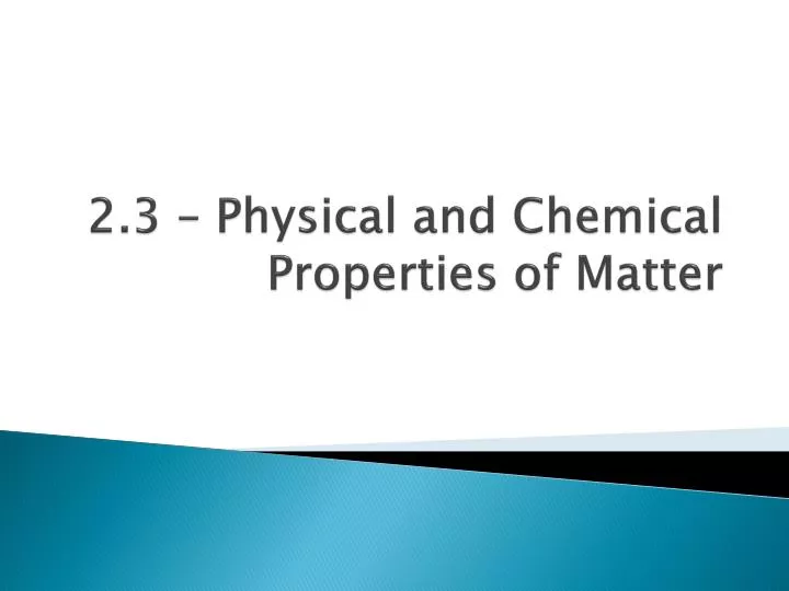 2 3 physical and chemical properties of matter