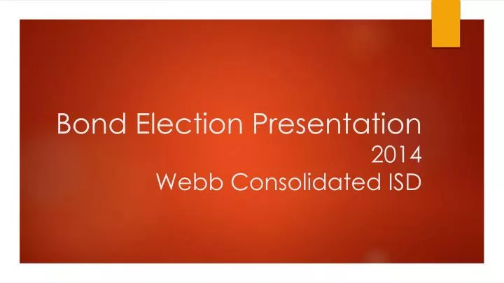 bond election presentation 2014 webb consolidated isd