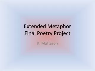 Extended Metaphor Final Poetry Project