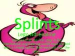 Splints - slide 1