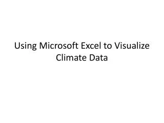 Using Microsoft Excel to Visualize Climate Data