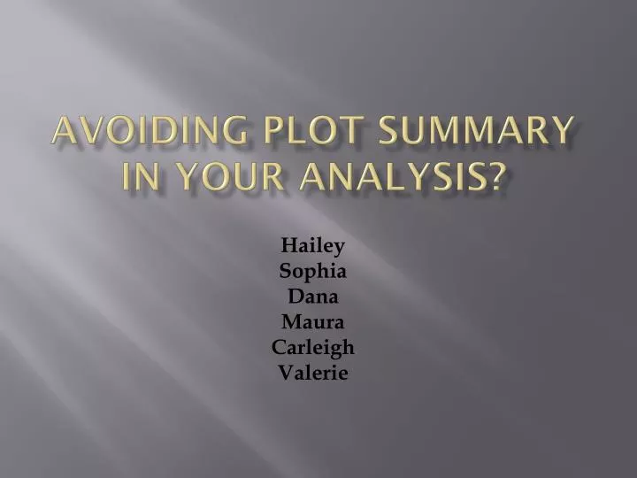 avoiding plot summary in your analysis