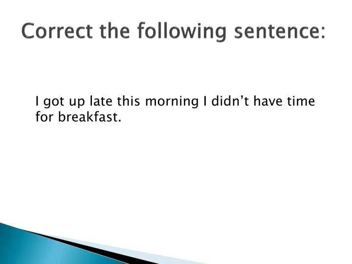correct the following sentence