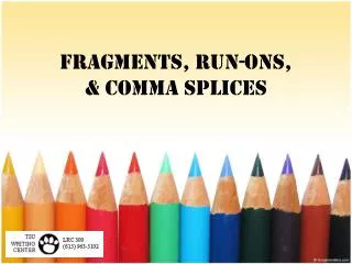 Fragments, Run-Ons, &amp; Comma Splices