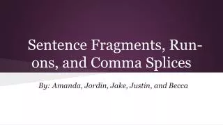 Sentence Fragments, Run-ons, and Comma Splices