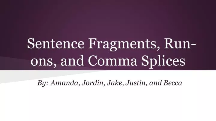 sentence fragments run ons and comma splices