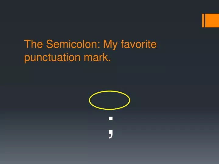 the semicolon my favorite punctuation mark
