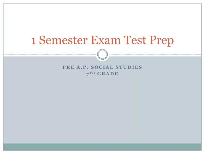 1 semester exam test prep