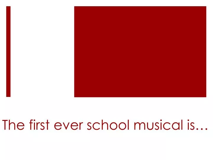 the first ever school musical is
