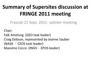 Summary of Supersites discussion at FRINGE 2011 meeting