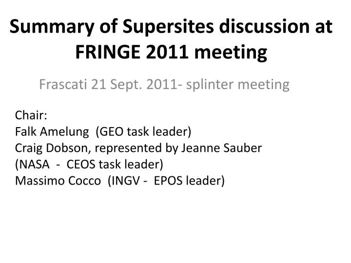 summary of supersites discussion at fringe 2011 meeting