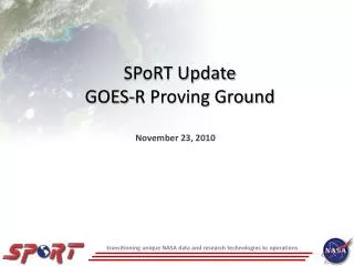 SPoRT Update GOES-R Proving Ground